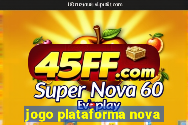jogo plataforma nova